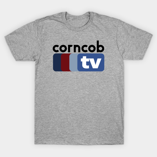 Corncob TV - I Think You Should Leave - T-Shirt