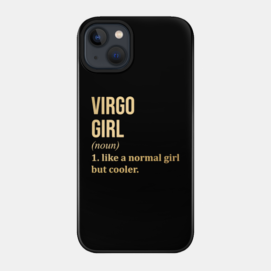 Awesome And Funny Virgo Girl Like A Normal Girl But Cooler Gift Gifts Saying Quote For A Birthday Or Christmas - Gift - Phone Case