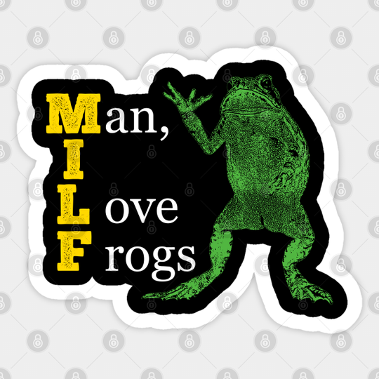 MILF - Man I Love Frogs - Man I Love Frogs - Sticker