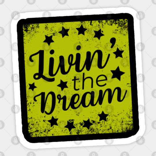 Livin' The Dream - Livin The Dream - Sticker