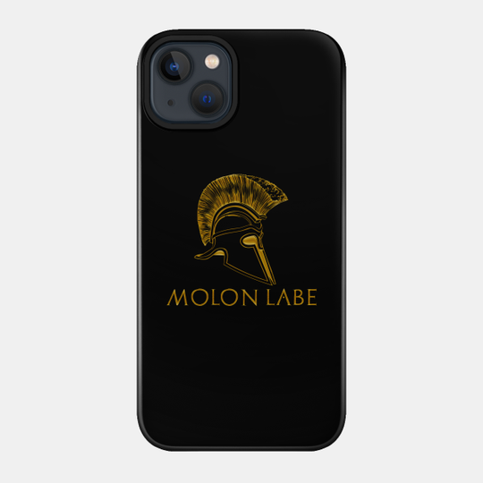 Molon Labe - Spartan / Gun Rights Shirt - Conservative - Phone Case