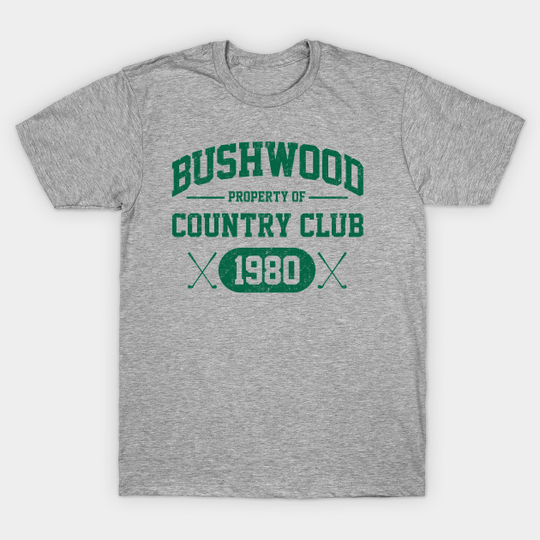 Bushwood Country Club 1980 - Caddyshack - T-Shirt