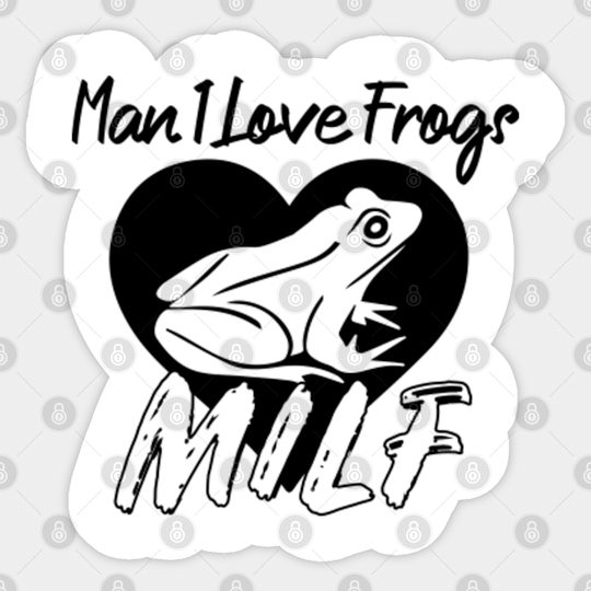 MILF: Man I Love Frogs Funny - Milf Man I Love Frogs - Sticker