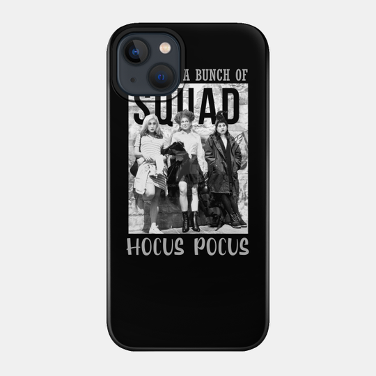 hocus pocus squad halloween - Hocus Pocus - Phone Case