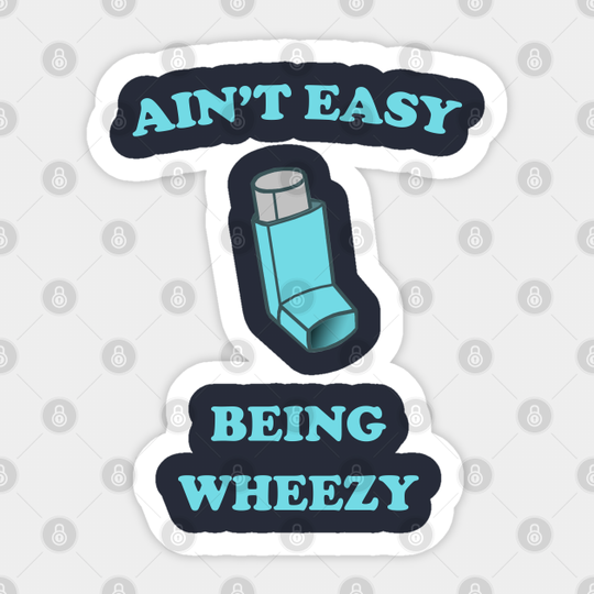Ain't Easy Being Wheezy - Funny Sayings - Sticker