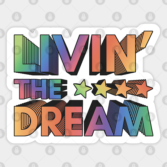 Livin' The Dream - Livin The Dream - Sticker