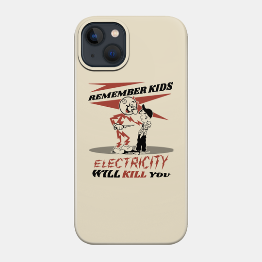 CIPS Vintage Ad - Electricity will kill you - Electricity Will Kill You - Phone Case
