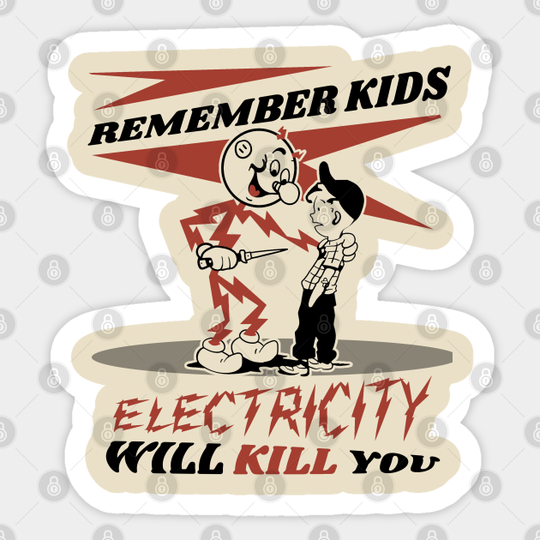 CIPS Vintage Ad - Electricity will kill you - Electricity Will Kill You - Sticker