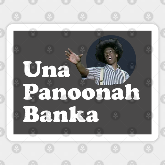 Una Panoonah Banka - Eddie Murphy - Sticker