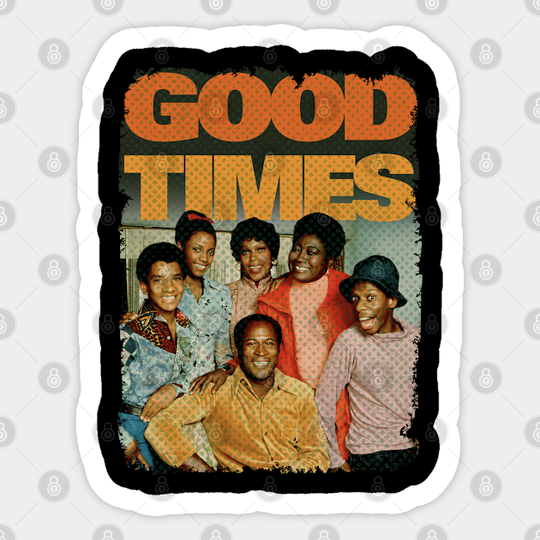 Good Times - Sanford And Son - Sticker