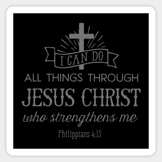 All Things Through Christ (grey font) - Jesus Christ - Sticker