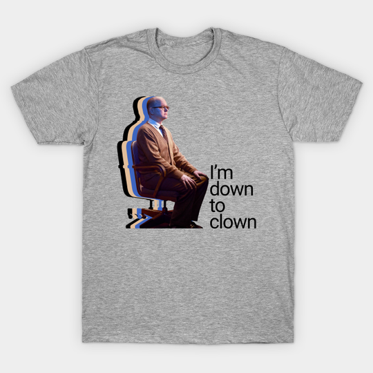 Colin Robinson is Down to Clown, Yo. - What We Do In The Shadows - T-Shirt