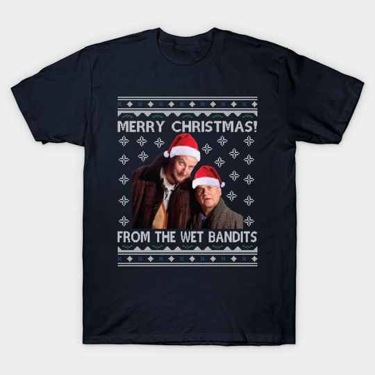 Merry Christmas From The Wet Bandits Home Alone - Home Alone - T-Shirt