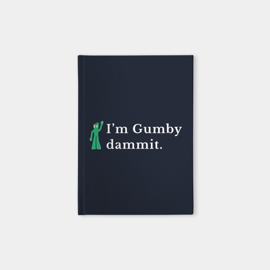 I'm gumby dammit - Gumby - Notebook