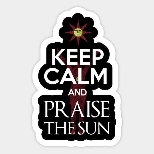 Keep Calm and Praise The Sun - Games - Sticker
