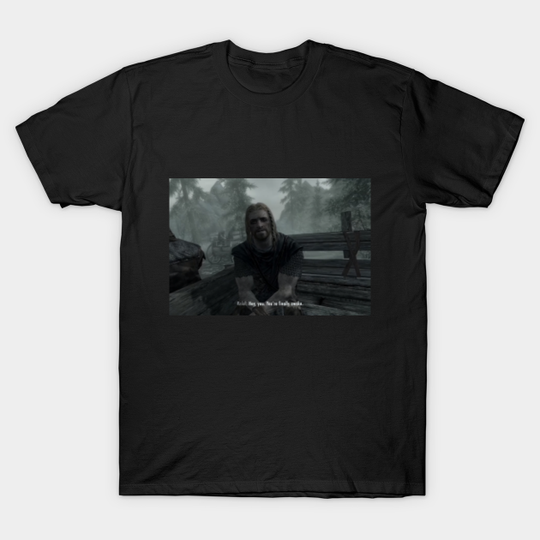 Hey You Youre Finally Awake (Skyrim) - Skyrim - T-Shirt