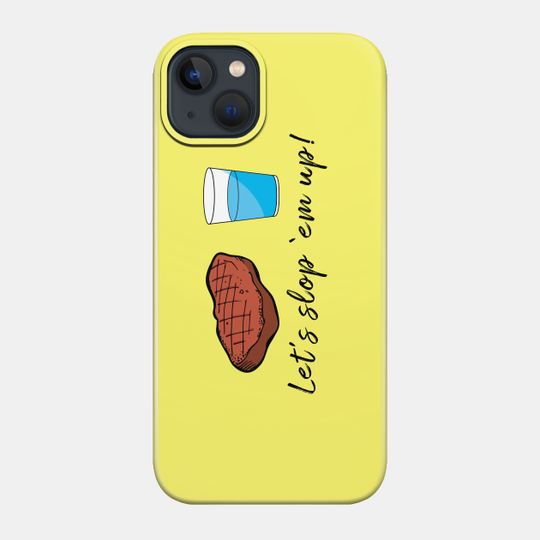 Sloppy Steaks - Let's Slop 'Em Up! - Comedy Tv Show - Phone Case