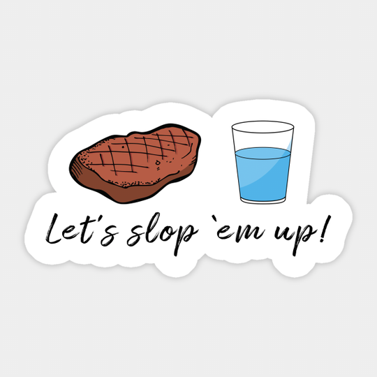 Sloppy Steaks - Let's Slop 'Em Up! - Comedy Tv Show - Sticker