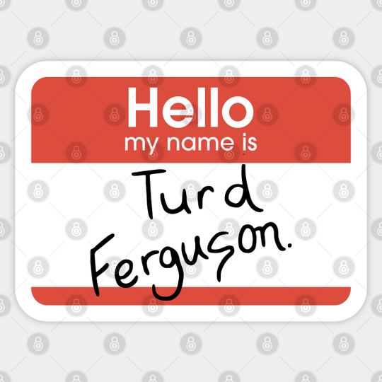 Turd Ferguson - nametag - Turd Ferguson - Sticker