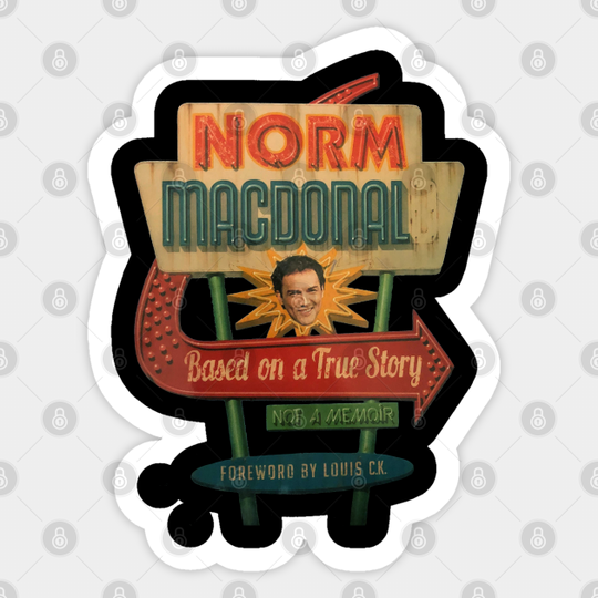 Based on a True Story - Norm Macdonald - Sticker