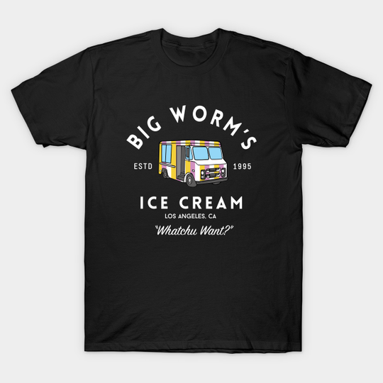 Big Worm's Ice Cream - "Whatchu Want?" - Los Angeles, CA - Big Worm - T-Shirt