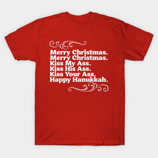 Merry Christmas. Kiss My Ass... Clark Griswold Quote - Christmas Vacation - T-Shirt