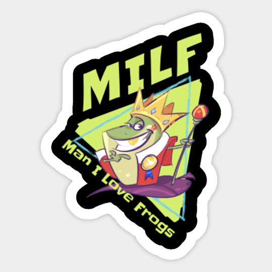 Milf Man I Love Frogs Funny Design - Milf - Sticker
