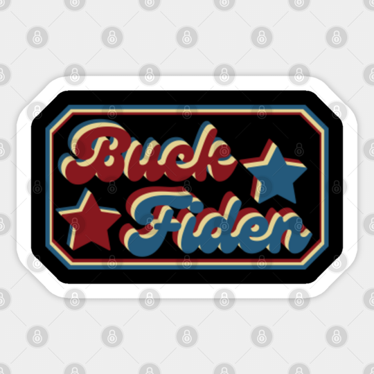Buck Fiden.Anti Biden Gift - Fuck Biden - Sticker