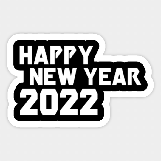 HAPPY NEW YEAR 2022 - 2022 - Sticker