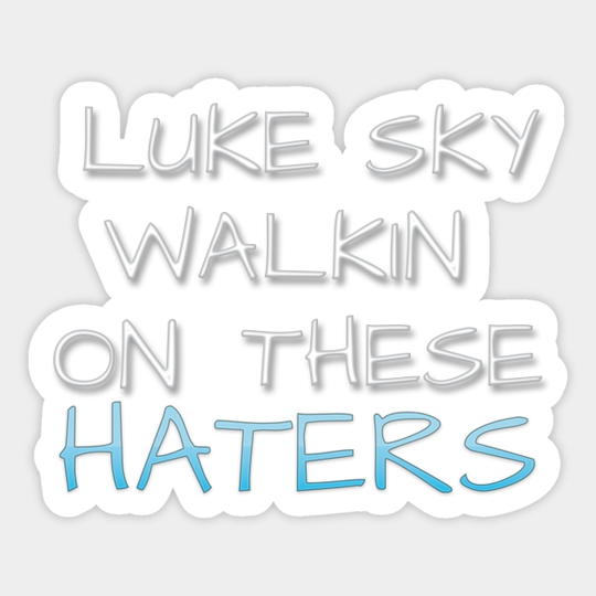 These Haters - Luke Skywalker - Sticker