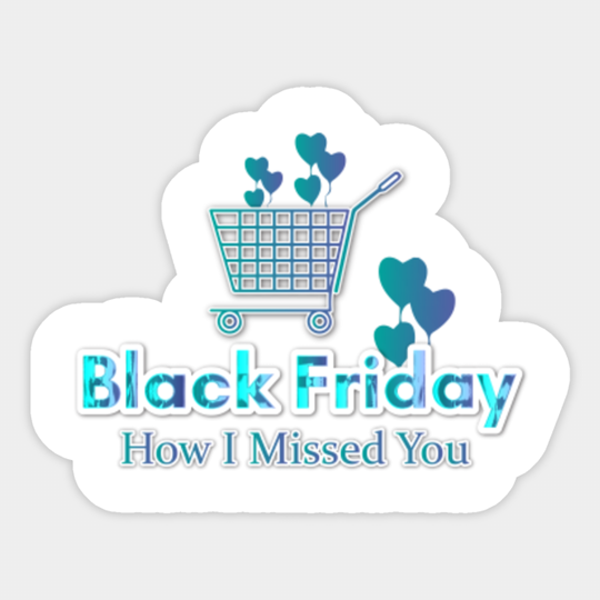 black friday shopping sale how i missed you - Black Friday - Sticker
