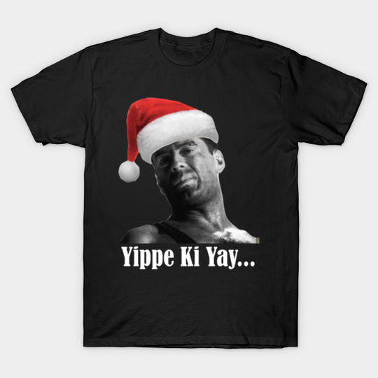 yippee ki yay - Christmas - T-Shirt