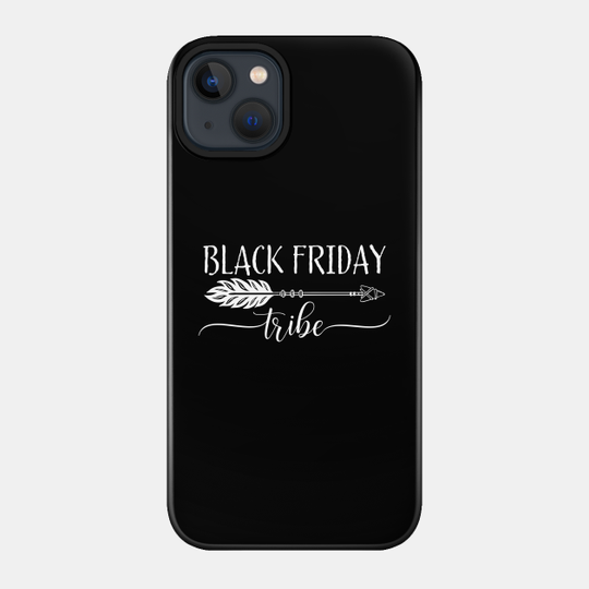 Black Friday Tribe - Black Friday - Phone Case