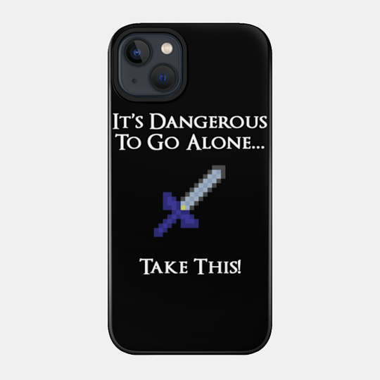 It's Dangerous To Go Alone! - Minecraft - Phone Case