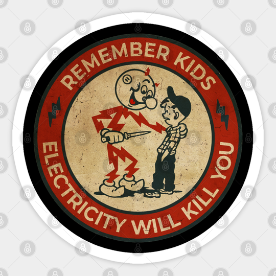 Electricity Will Kill You Kids - Electricity Will Kill You - Sticker