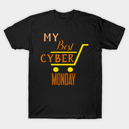 My Best Cyber Monday - Cyber Monday - T-Shirt
