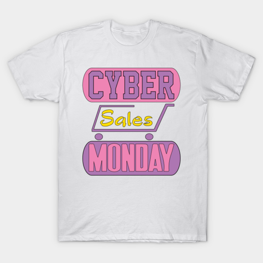 Cyber Monday Sales time - Cyber Monday - T-Shirt
