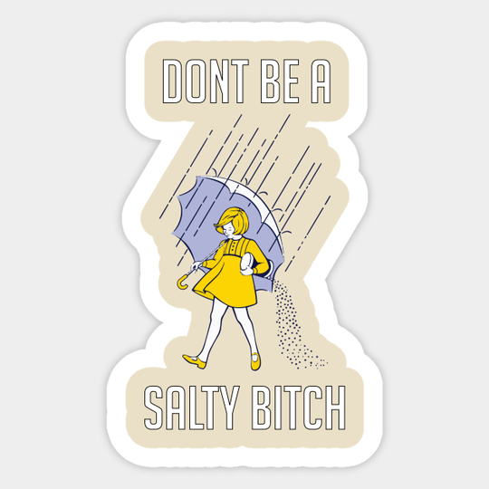 Don't Be Salty - Salty - Sticker