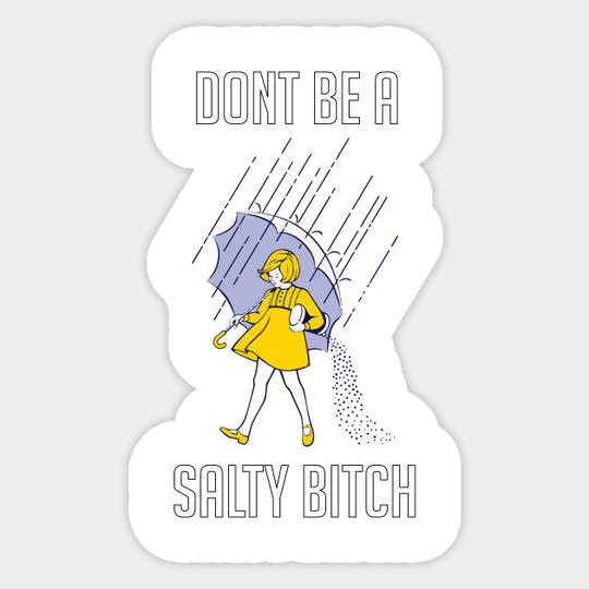Don't Be Salty - Salty - Sticker