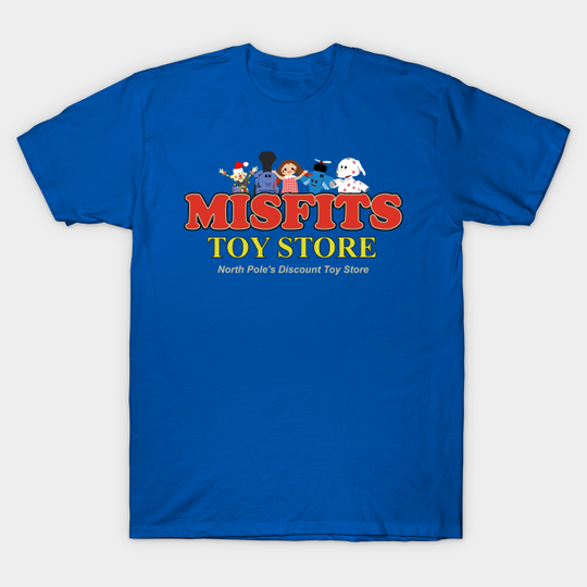 Misfits Toy Store - North Pole's Discount Toy Store - Misfit Toys - T-Shirt