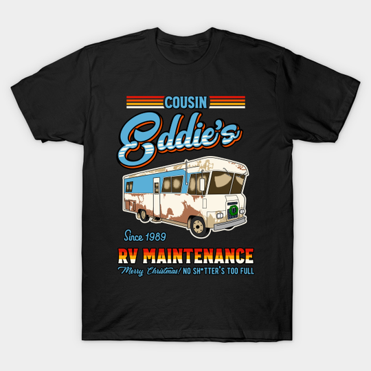 Cousin Eddie RV maintenance - Christmas Vacation - T-Shirt
