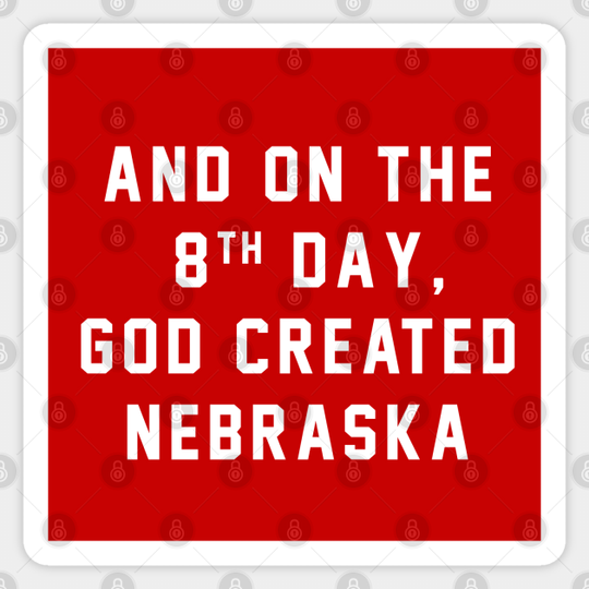 And on the 8th day, God created Nebraska - Iowa - Sticker