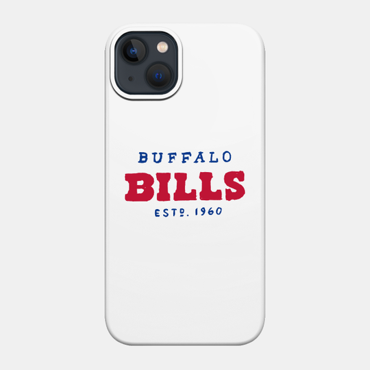 Buffalo Biiiills - Buffalo Bills - Phone Case