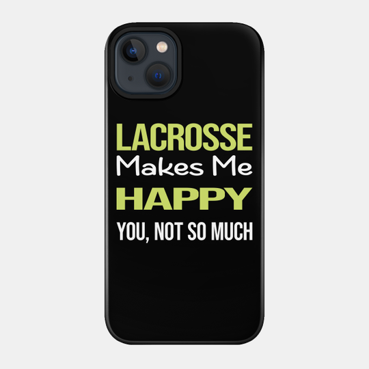 Funny Happy Lacrosse - Lacrosse - Phone Case