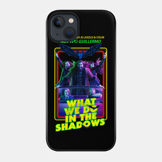 The Best What We Do In The Shadows - What We Do In The Shadows - Phone Case