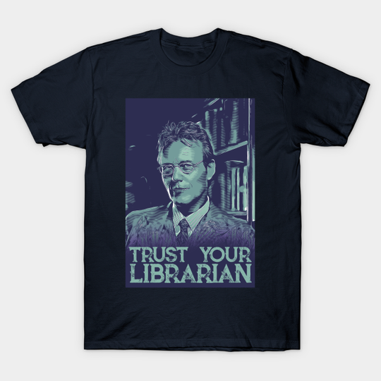 Trust your librarian - Buffy The Vampire Slayer - T-Shirt