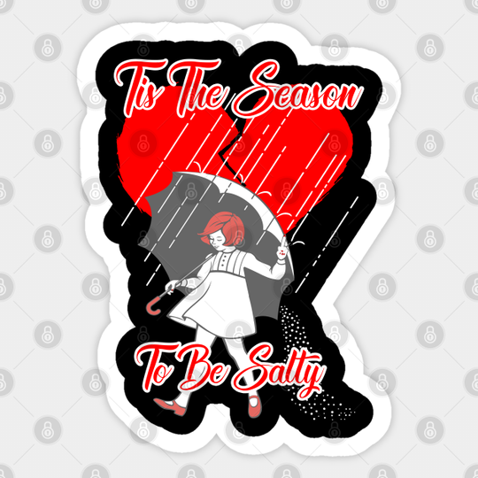 Tis the season to be salty - Salty Bitch - Sticker