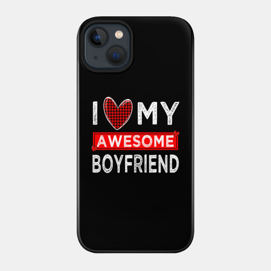 I love my awesome boyfriend - Valentine Gift For Girlfriend - Phone Case