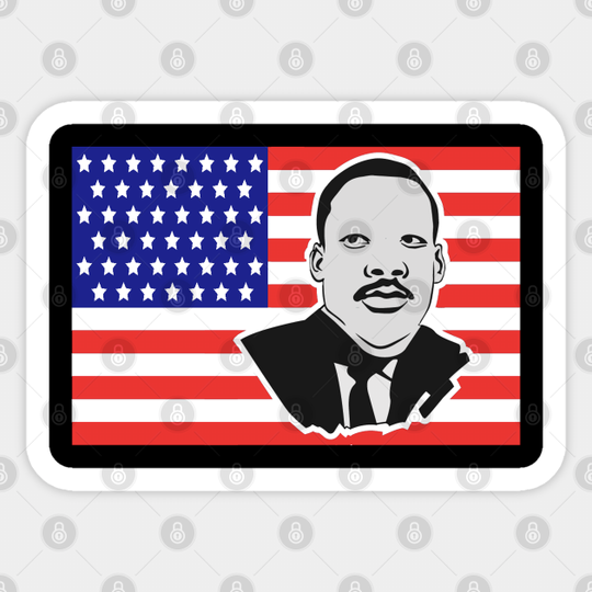 American Flag Martin Luther King, Jr - Mlk Day - Sticker