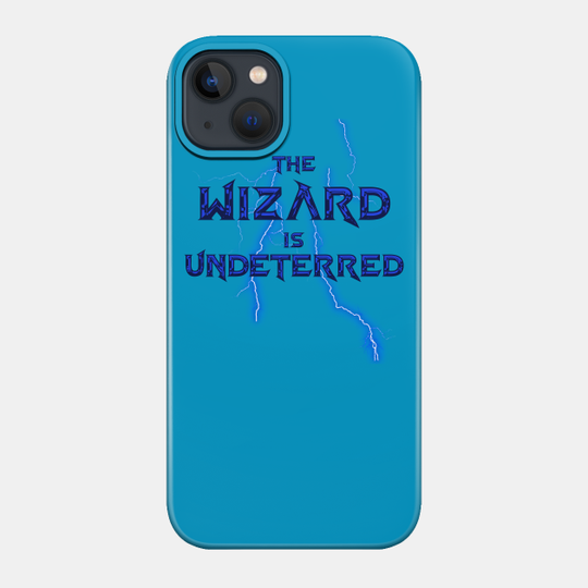The Wizard is Undeterred - Dungeons And Dragons - Phone Case